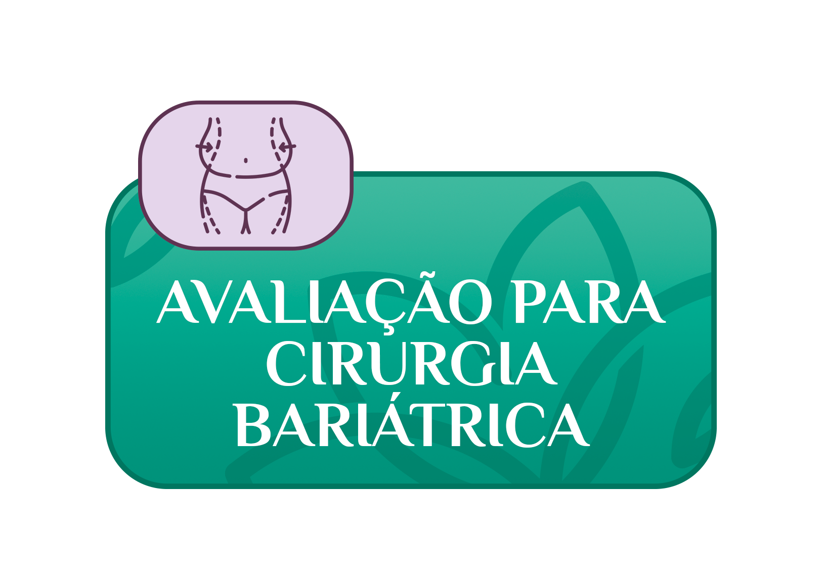 Avaliação para Cirurgia Bariátrica